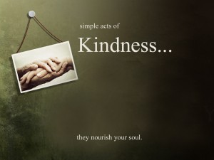 kindness nourishes the soul