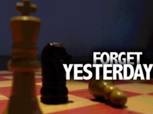 Chess Game and Forget Yesterday