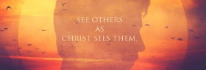 see others as Christ