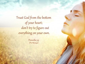 trust in the lord with all of your heart lean not