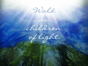 walk as children of light
