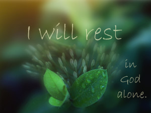 i will rest in god alone