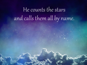 he counts the stars and knows them by name