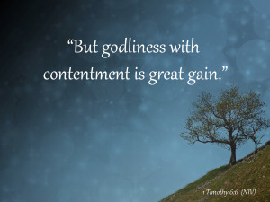 but godliness with contentment is great gain