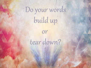 do your words build others up