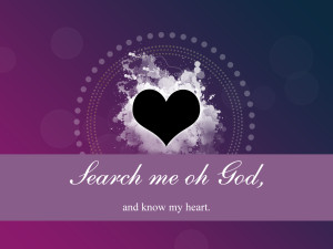 search me oh god and know my heart april 2015