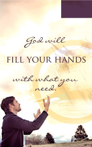 god fills our hands